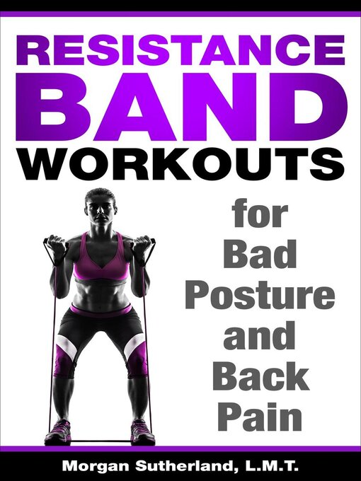 Title details for Resistance Band Workouts for Bad Posture and Back Pain by Morgan Sutherland - Wait list